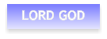 LORD GOD