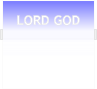 LORD GOD