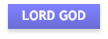 LORD GOD