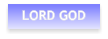 LORD GOD