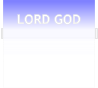 LORD GOD