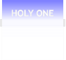 HOLY ONE