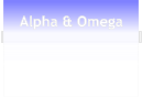 Alpha & Omega